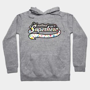 I'm a motherf*****g superhero Hoodie